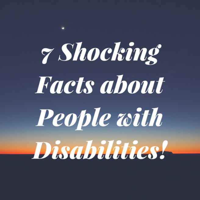 7 Shocking Facts about People with Disabilities!